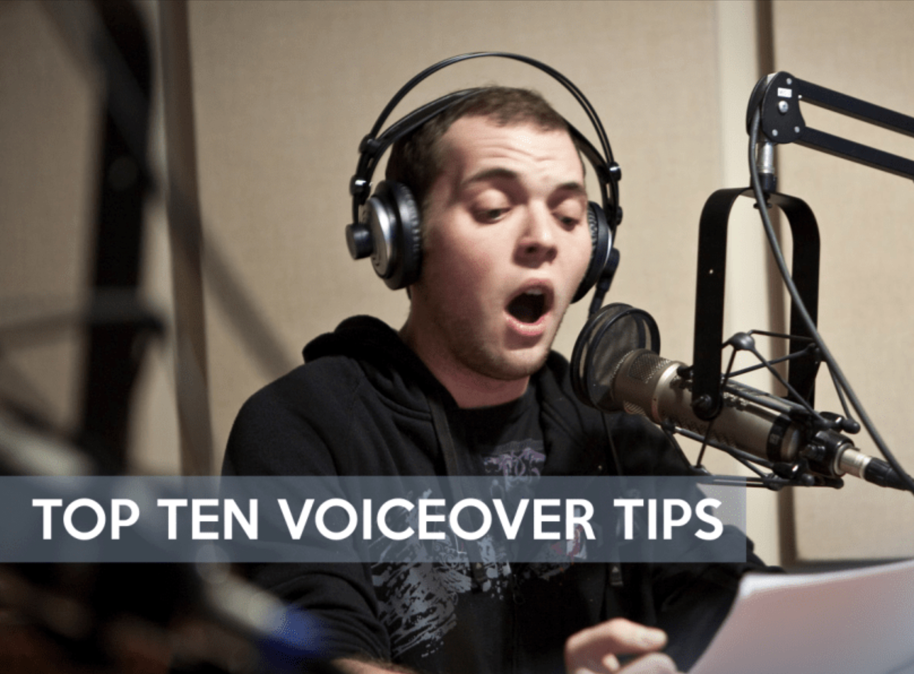 Top Ten Voiceover Tips For Beginners